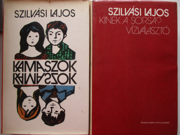 Szilvási Lajos - 2 db Szilvási Lajos: Kinek a sorsa? Vízválasztó, Kamaszok egymás szemében.