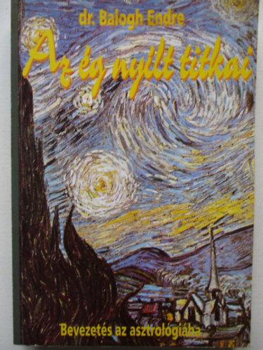 Balogh Endre. Dr. - Az �g ny�lt titkai
