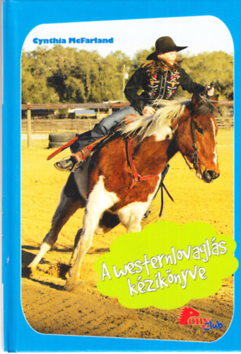 Tiina Vainikainen, Cynthia McFarland - A djugrats + A westernlovagls kziknyve (2 ktet-Pony Club)