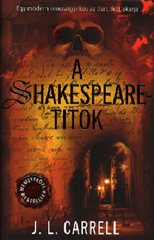 J.L. Carrell - A Shakespeare-titok - Egy modern sorozatgyilkos az si titkot akarja