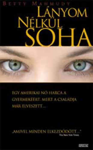 Betty Mahmudi; William Hoffer - Lányom nélkül soha