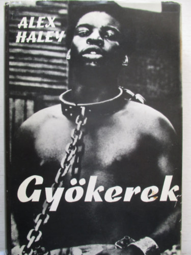 Alex Haley - Gy�kerek (Dokumentumreg�ny)