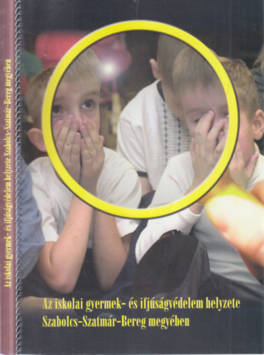 Venter Gy�rgy - Az iskolai gyermek - �s ifj�s�gv�delem helyzete Szabolcs - Szatm�r - Bereg megy�ben
