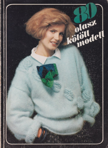 3 db kötéssel kapcsolatos katalógus: 80 olasz kötött modell + Olasz kötött modellek '89 + Olasz kötött modellek '90