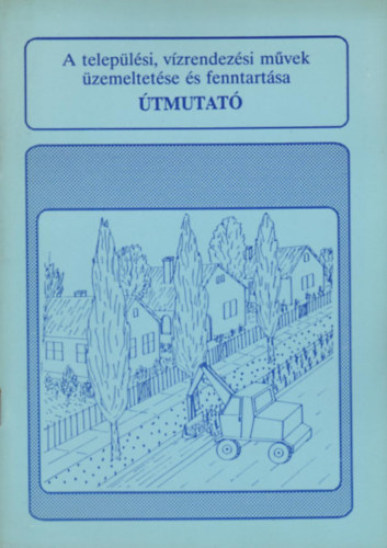 Cserk�ti Andr�s; B�nos Gabriella - A telep�l�si, v�zrendez�si m�vek �zemeltet�se �s felhaszn�l�sa