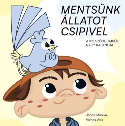 Jánosi Mónika, Vámos Vera - Mentsünk állatot Csipivel (A kis szőrgombóc nagy kalandja)