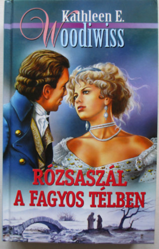 Kathleen E. Woodiwiss - Rzsaszl a fagyos tlben