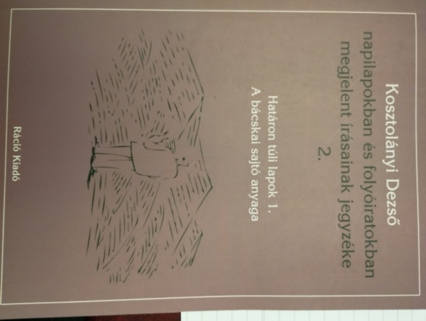 Kosztol�nyi Dezs� napilapokban �s foly�iratokban megjelent �r�sainak jegyz�ke 2.