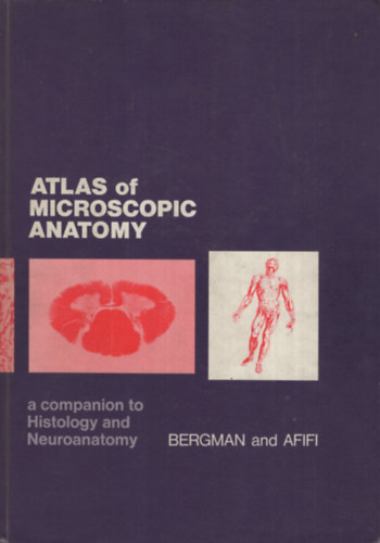 Ronald A. Bergman, Adel K. Afifi - Atlas of Microscopic Anatomy. A Companion to Histology and Neuroanatomy