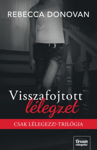 Rebecca Donovan - Visszafojtott lélegzet