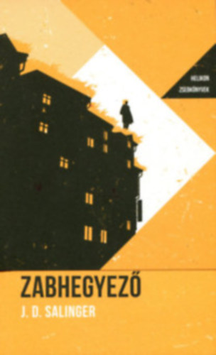 J. D. Salinger - Zabhegyező - Helikon Zsebkönyvek 107.