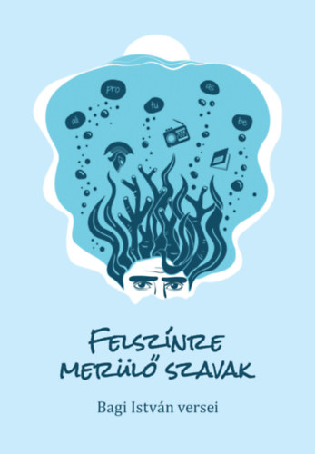 Bagi Istv�n - Felsz�nre mer�l� szavak