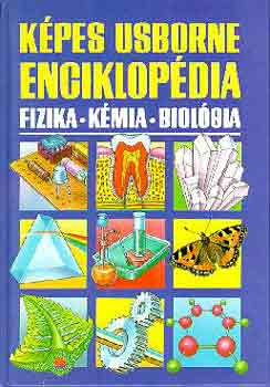 K�pes Usborne enciklop�dia: Fizika - K�mia - Biol�gia