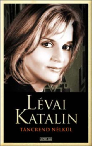L�vai Katalin - T�ncrend n�lk�l