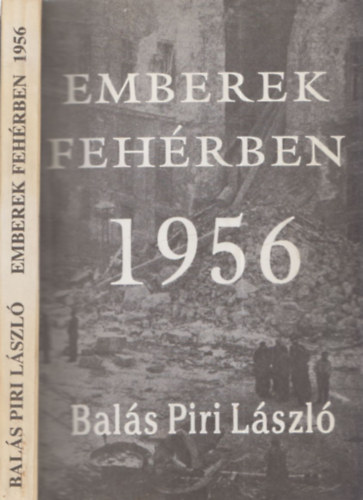 Bals-Piri Lszl - Emberek fehrben 1956 (dediklt)