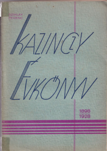 Sziklay Ferenc (szerk.) - Kazinczy vknyv 1898-1928