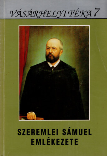 Kovács-Kruzslicz-Szigeti (sz.) - Szeremlei Sámuel emlékezete (Vásárhelyi Téka 7)