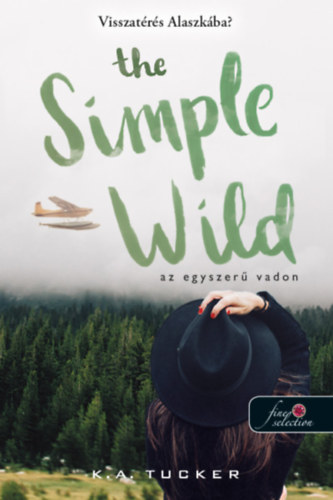 K. A. Tucker - The Simple Wild - Az egyszerű vadon