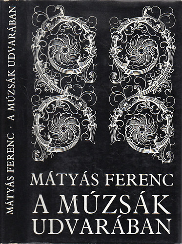 M�ty�s Ferenc - A m�zs�k udvar�ban