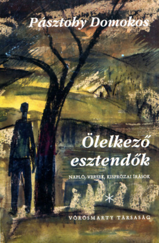 P�sztohy Domokos - �lelkez� esztend�k
