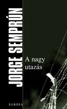 Jorge Semprun - A nagy utaz�s