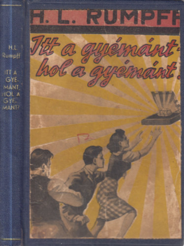 H. L. Rumpff, E. Haj�s Gy�rgy (ford.) - Itt a gy�m�nt, hol a gy�m�nt? (Nova kalandos reg�nyek)