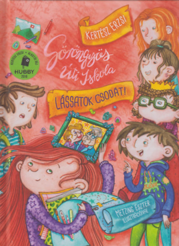 Kertész Erzsi - Göröngyös Úti Iskola - Lássatok csodát!