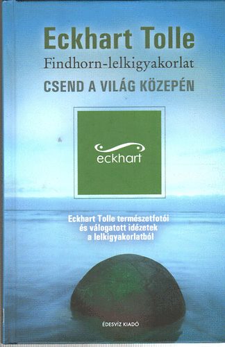 Eckhart Tolle - Csend a vilg kzepn