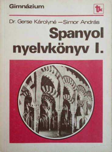 Dr. Gerse Krolyn - Simor Andrs - Spanyol nyelvknyv a gimnzium I. osztlya szmra
