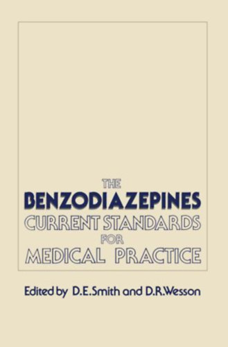D.E.Smith - D.R.Wesson (szerk.) - The Benzodiazepines: Current Standards for Medical Practice