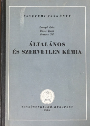 Lengyel B�la; Proszt J�nos; Szarvas P�l - �ltal�nos �s szervetlen k�mia