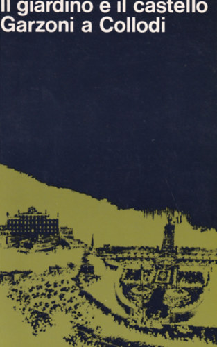 II giardino e il castello Garzoni a Collodi