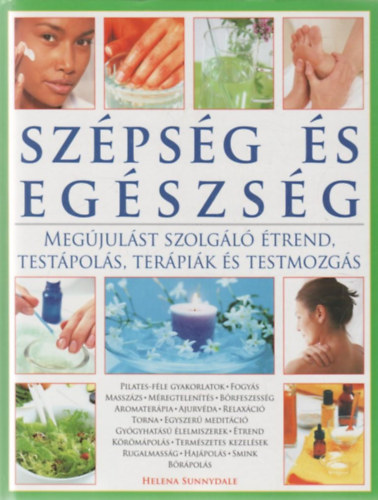 Helena Sunnydale - Szpsg s egszsg - Megjulst szolgl trend, testpols, terpik s testmozgs