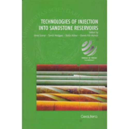 Szanyi Jnos - Medgyes Tams - Kbor Balzs - Pl-Molnr Elemr - Technologies of injection into sandstone reservoirs