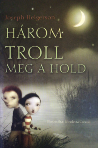 Joseph Helgerson - Hrom troll meg a hold