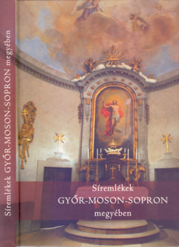 Tóth Vilmos, Antall Péter és Gedai Csaba (fotók) - Síremlékek Győr-Moson-Sopron megyében (Nemzeti Kegyeleti Bizottság)