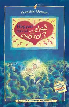 Francine Oomen - Hogyan éljük túl az első csókot?