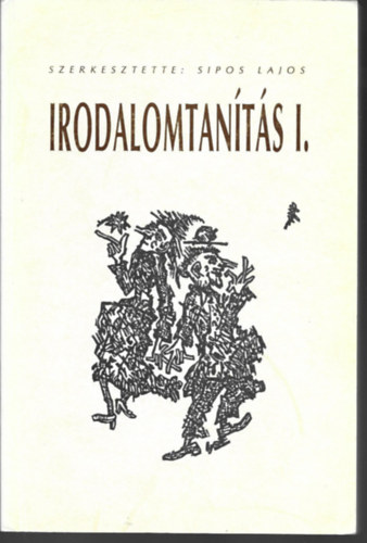 Sipos Lajos - Irodalomtants I.
