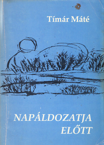 Tmr Mt - Napldozatja eltt (Dediklt)