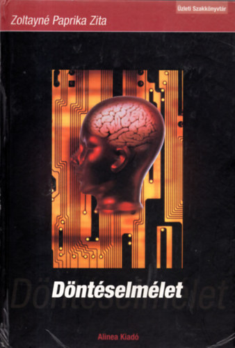 Zoltayné Paprika Zita (szerk.) - Döntéselmélet