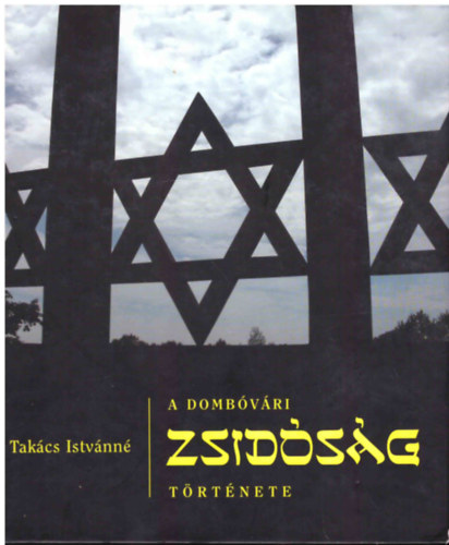 Takcs Istvnn - A dombvri zsidsg trtnete