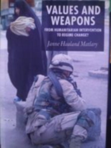 Janne Haaland Matlary - Values and weapons