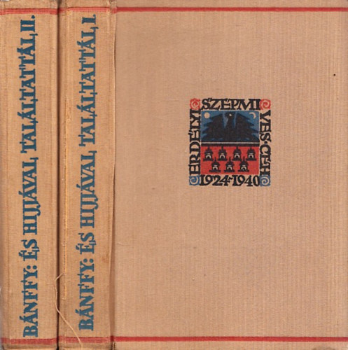 Gróf Bánffy Miklós - És hijjával találtattál... I-II. (Erdélyi Szépmíves Céh)