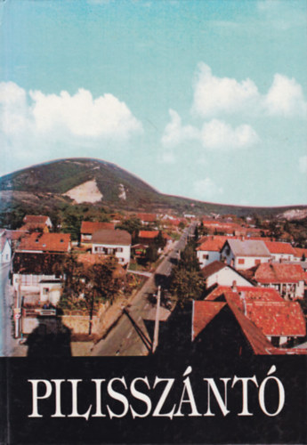 Szőnyi József (szerk.), L. Gál Éva (szerk.), Mali László (szerk.) - Pilisszentlászló (Falumonográfia)