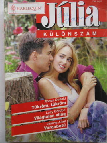 Robyn Donald, Lucy Gordon, Jeanne Allan - Júlia különszám 2003/1.: Tükröm, tükröm; Világtalan világ; Vargabetű