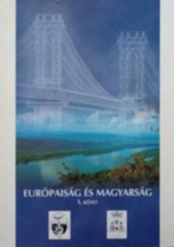 Beszteri B�la - Mikolasek S�ndor (szerk.) - Eur�pais�g �s magyars�g I. k�tet