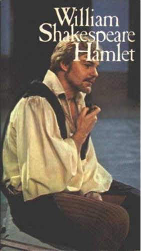William Shakespeare - Hamlet, dán királyfi fordította Arany János