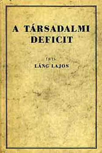 Láng Lajos - A társadalmi deficit (reprint)
