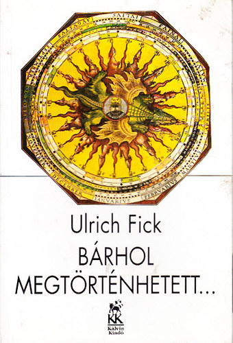 Ulrich Fick - B�rhol megt�rt�nhetett...