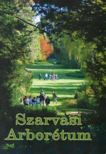Szjrt Pter (szerk.) - Szarvasi Arbortum